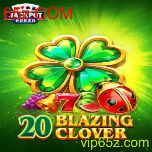 Explorando o Mundo de 20BlazingClover: O Jogo que Captura a Conexão com 65z.COM